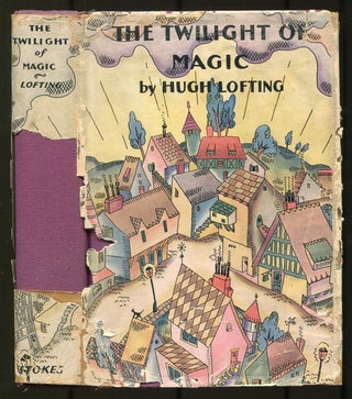 Item #548642 The Twilight of Magic. Hugh LOFTING