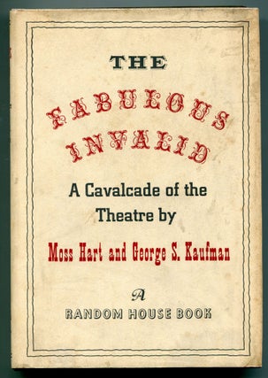 Item #548870 The Fabulous Invalid: A Play in Two Acts. Moss HART, George S. Kaufman