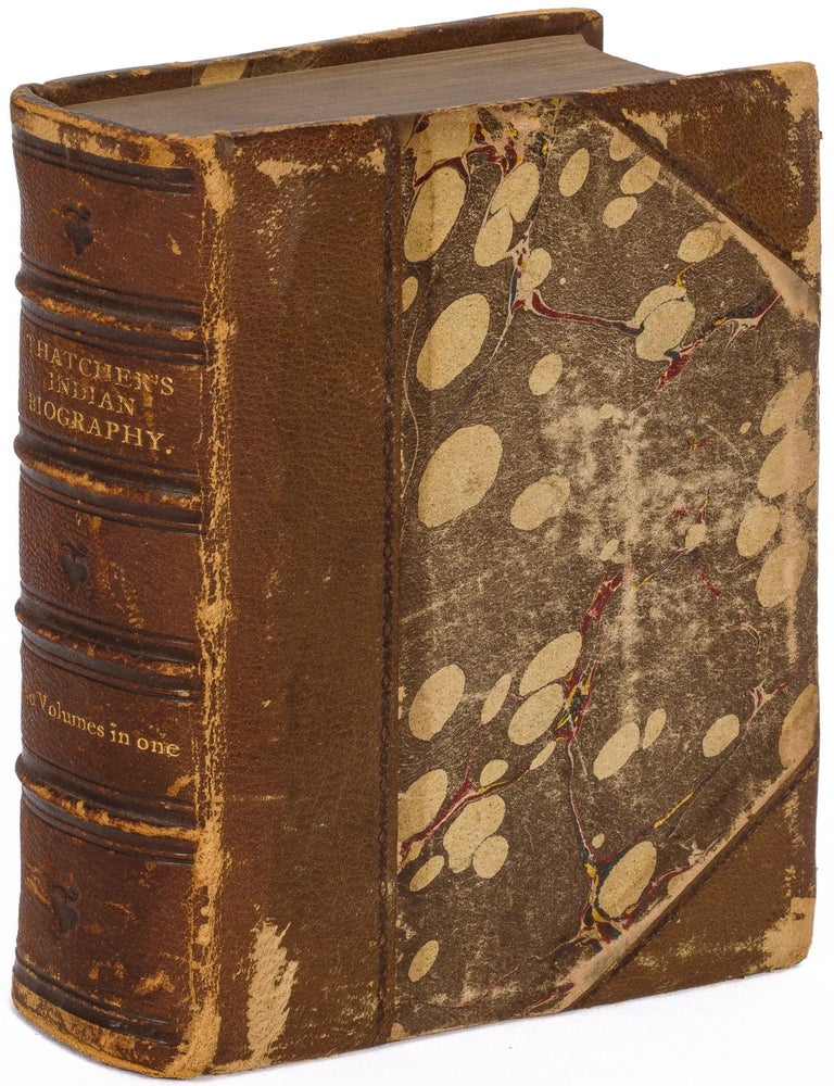 Indian Biography: or, An Historical Account of Those Individuals Who Have Been Distinguished. B. B. THATHCER.