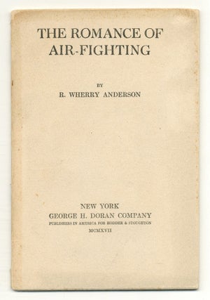 Item #549159 The Romance of Air-Fighting. W. Wherry ANDERSON