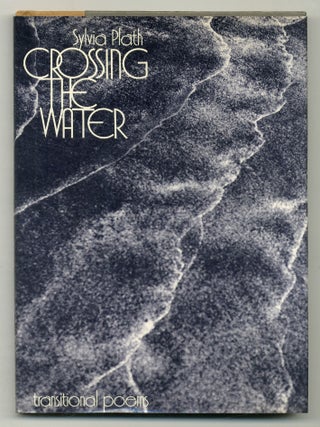 Item #549280 Crossing the Water. Sylvia PLATH