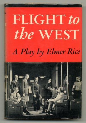 Item #549353 Flight to the West: A Play in Seven Scenes. Elmer RICE