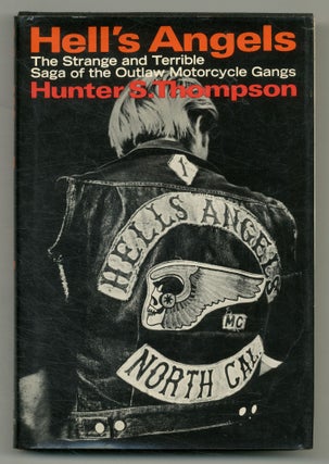 Item #549513 Hell's Angels: A Strange and Terrible Saga. Hunter S. THOMPSON