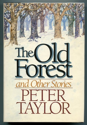 Item #549573 The Old Forest and Other Stories. Peter TAYLOR