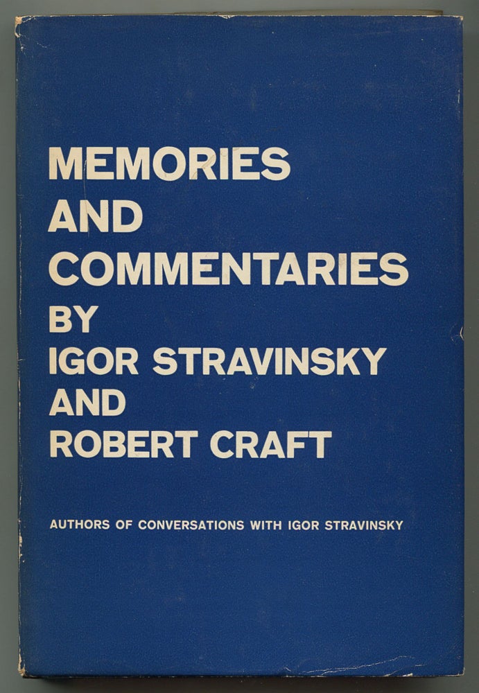 Item #549632 Memories and Commentaries. Igor STRAVINSKY, Robert Craft.
