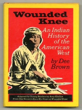 Item #549681 Wounded Knee: An Indian History of the American West. Adapted for Young Readers by...