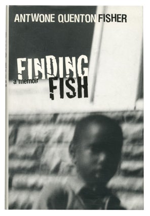 Item #549734 Finding Fish: A Memoir. Antwone Quenton FISHER, Mim Eichler Rivas