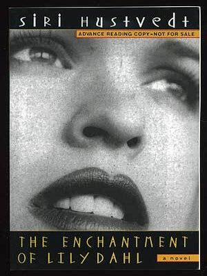 The Enchantment of Lily Dahl. Siri HUSTVEDT.