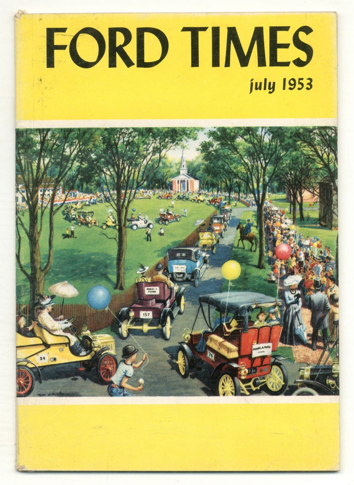 Item #549792 A Model T Named “It” [and] From Sea to Shining Sea [in] Ford Times – Vol. 45, No. 7, July 1953. Fiftieth Anniversary Issue. John STEINBECK, E. B. White.