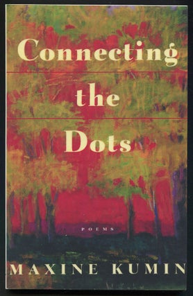 Item #549841 Connecting the Dots: Poems. Maxine KUMIN
