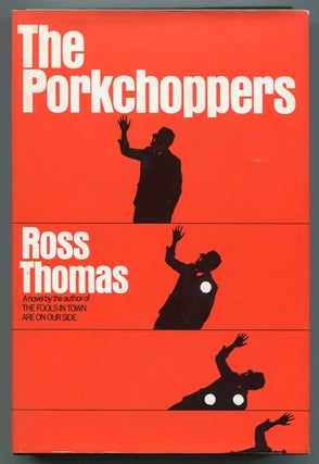 Item #549884 The Porkchoppers. Ross THOMAS