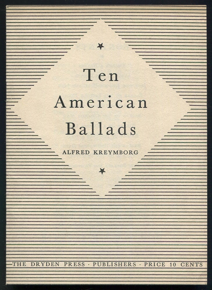Item #549934 Ten American Ballads. Alfred KREYMBORG.