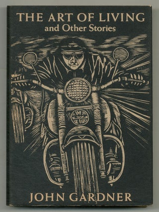 Item #549966 The Art of Living and Other Stories. John GARDNER