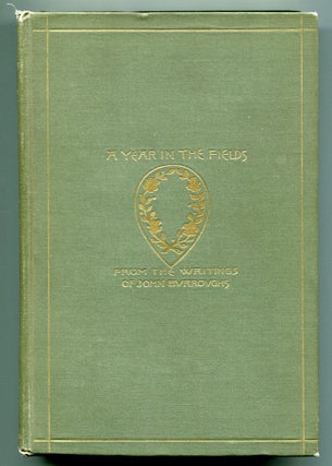 Item #549985 A Year in the Fields: Selections from the Writings of John Burroughs. John BURROUGHS