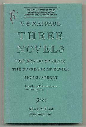 Item #550065 Three Novels:The Mystic Masseur, The Suffrage of Elvira, Miguel Street. V. S. NAIPAUL