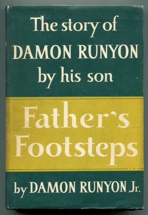 Item #550113 Father's Footsteps: The Story of Damon Runyan by His Son. Damon Jr RUNYON