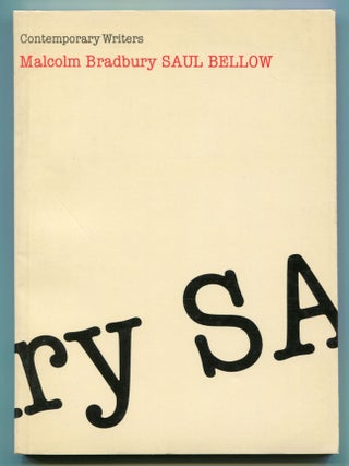 Item #550211 Saul Bellow (Contemporary Writers). Malcolm BRADBURY