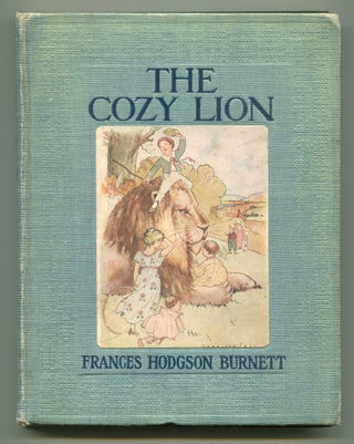 Item #550476 The Cozy Lion as told by Queen Crosspatch. Frances Hodgson BURNETT
