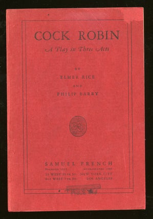 Item #55054 Cock Robin: A Play in Three Acts. Elmer RICE, Philip BARRY