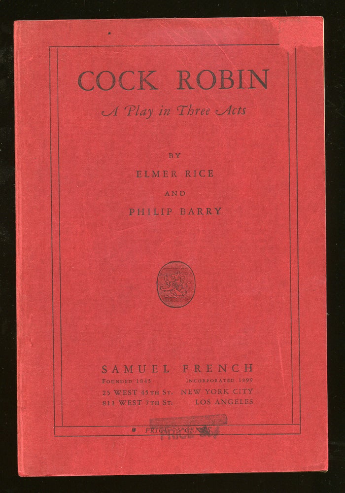 Item #55054 Cock Robin: A Play in Three Acts. Elmer RICE, Philip BARRY.