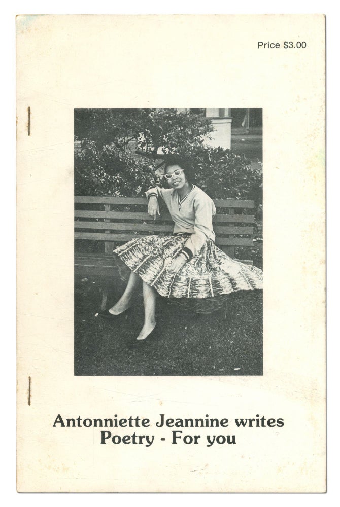 Item #550576 Antonniette Jeannine Writes Poetry - For you. Antonniette JEANNINE.