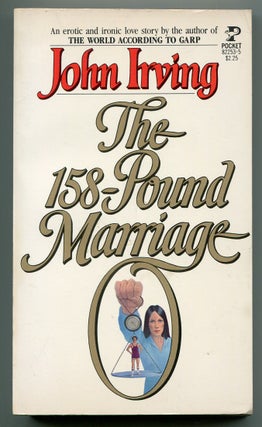 Item #550604 The 158-Pound Marriage. John IRVING