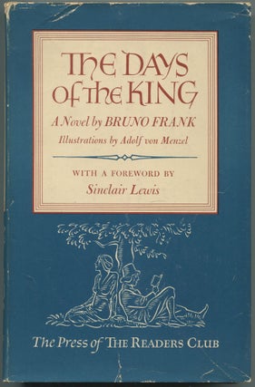 Item #551034 The Days of the King. Bruno FRANK, Sinclair LEWIS