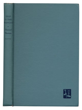 Deep is the Hunger: Meditations for Apostles of Sensitiveness. Howard THURMAN.