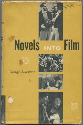 Item #551225 Novels into Film. George BLUESTONE