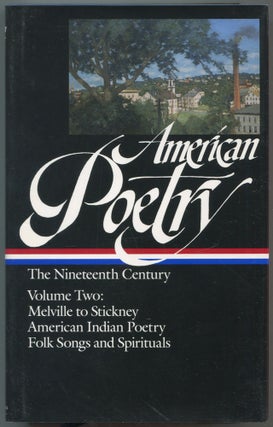 Item #551625 American Poetry: The Nineteenth Century. Volume Volume Two: Herman Melville to...