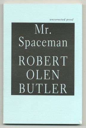 Item #551681 Mr. Spaceman. Robert Olen BUTLER