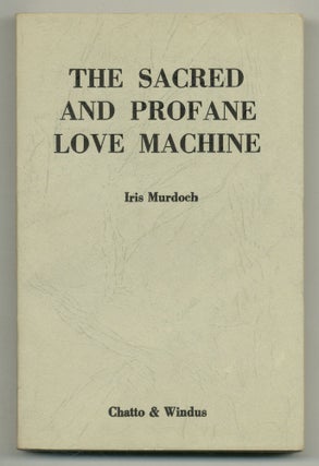 Item #551767 The Sacred and Profane Love Machine. Iris MURDOCH