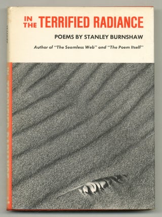 In the Terrified Radiance. Stanley BURNSHAW.