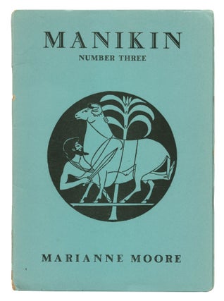 Item #551872 Manikin Number Three: Marriage [with] Miss Moore's Observations by Glenway Wescott....