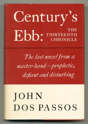 Item #551892 Century's Ebb: The Thirteenth Chronicle. John DOS PASSOS