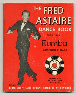 Item #551902 The Fred Astaire Dance Book: Rumba with Basic Mombo. Fred ASTAIRE