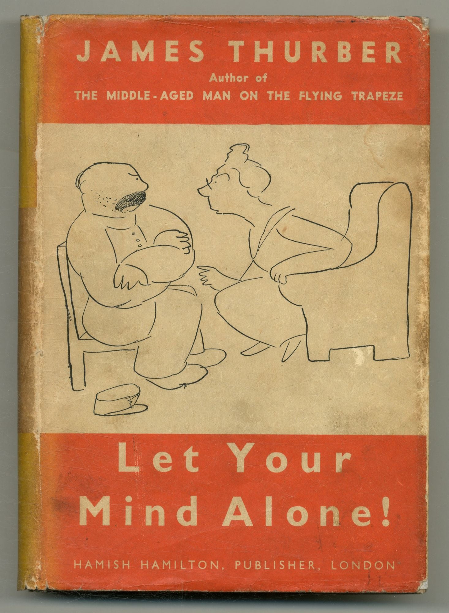 Let Your Mind Alone And Other More Or Less Inspirational Pieces James Thurber 3723