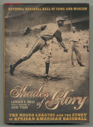 Item #552715 Shades of Glory: The Negro Leagues the Story of African-American Baseball. Lawrence...