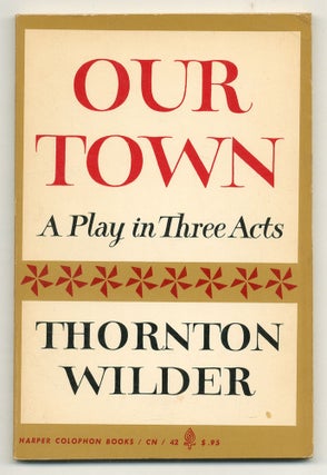 Item #553035 Our Town: A Play in Three Acts. Thornton WILDER