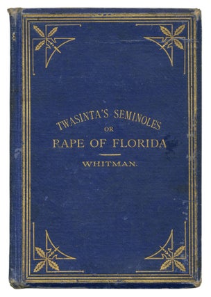 Item #553152 Twasinta's Seminoles; or, Rape of Florida. Albery A. WHITMAN