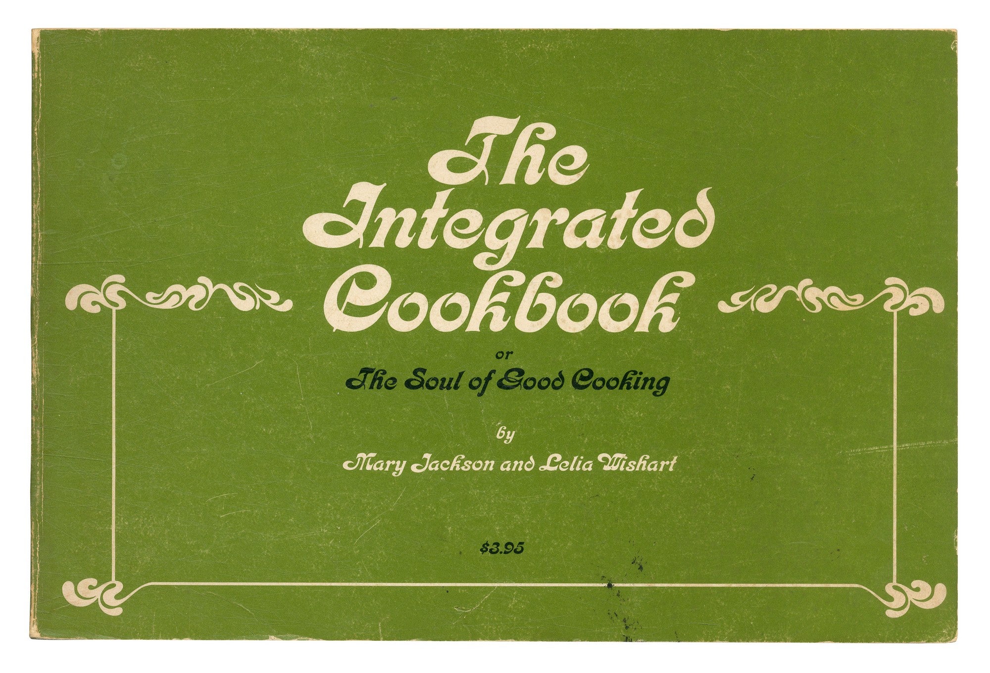 The Integrated Cookbook The Soul of Good Cooking Mary JACKSON, Lelia