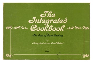 Item #553154 The Integrated Cookbook: The Soul of Good Cooking. Mary JACKSON, Lelia Wishart