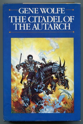 Item #553210 The Citadel of Autarch: Volume Four of The Book of the New Sun. Gene WOLFE