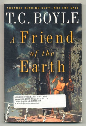 Item #553273 A Friend of the Earth. T. Coraghessan BOYLE