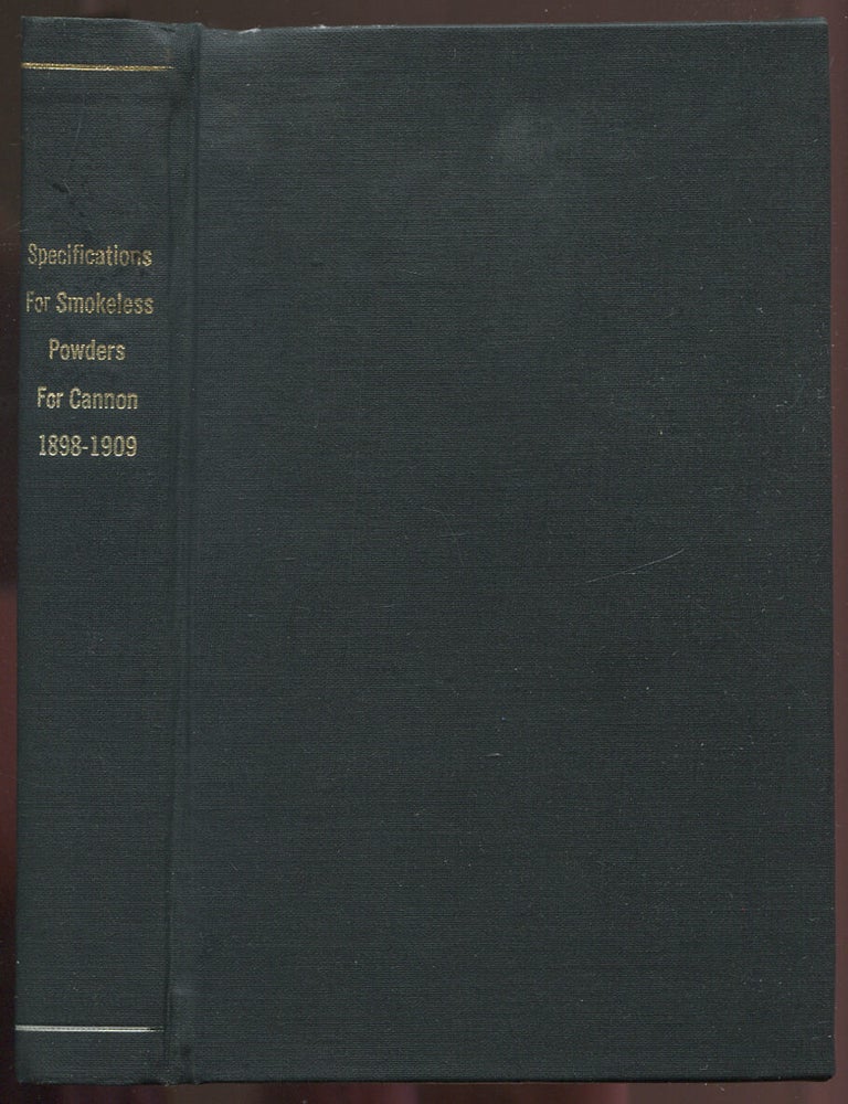 Sammelband]: Specifications for Smokeless Powders for Cannon, 1898-1909. Odus Creamer HORNEY, Ordnance Department.