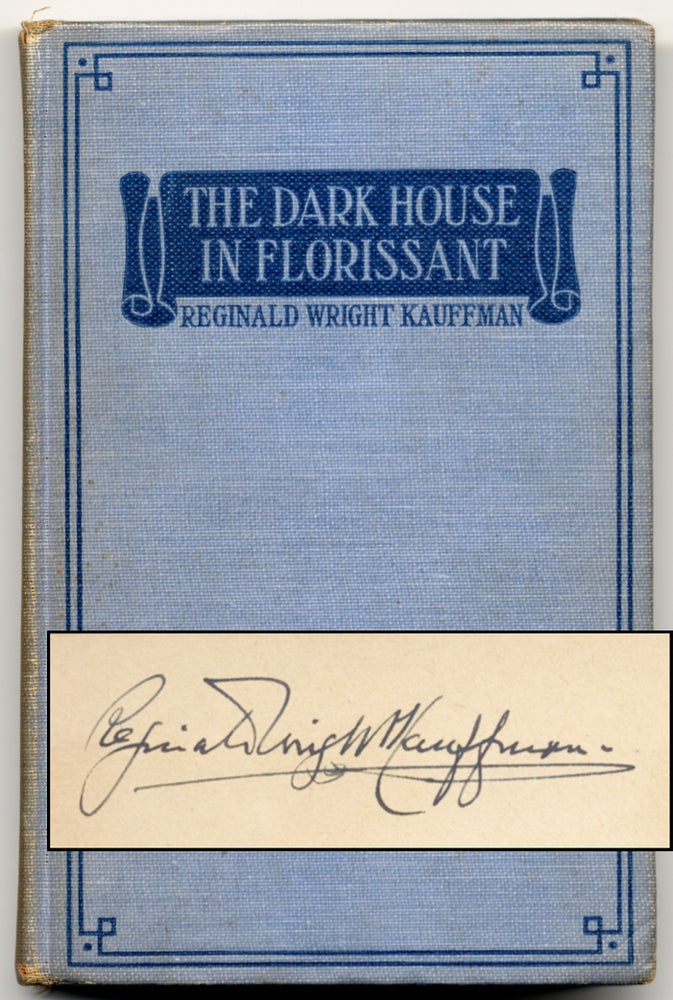 Item #55343 The Dark House in Florissant. Reginald Wright KAUFFMAN.