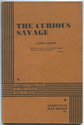 Item #553494 The Curious Savage: Acting Edition, Comedy in Three Acts. John PATRICK