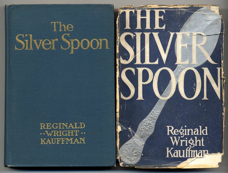 Item #55351 The Silver Spoon. Reginald Wright KAUFFMAN.
