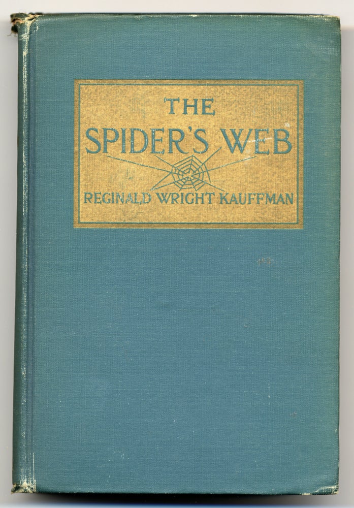 Item #55352 The Spider's Web. Reginald Wright KAUFFMAN.