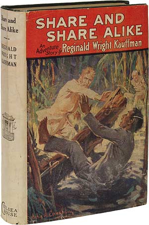 Item #55355 Share and Share Alike: An Adventure Story. Reginald Wright KAUFFMAN.